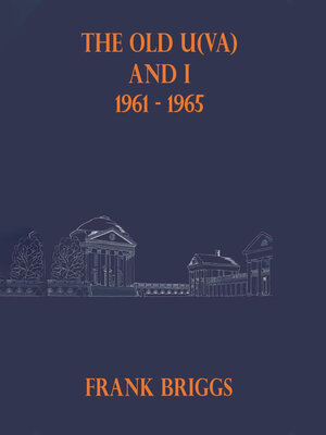cover image of The Old U(VA) and I 1961--1965